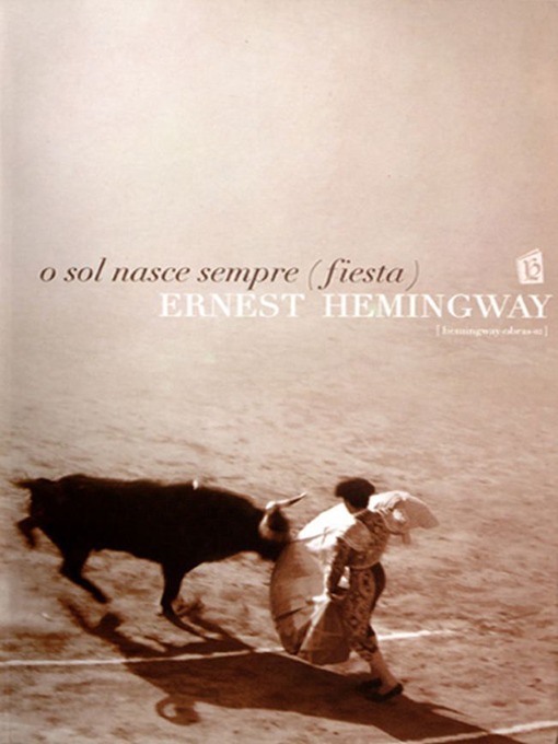 Title details for O sol nasce sempre (fiesta) [The Sun Also Rises] by Ernest Hemingway - Wait list